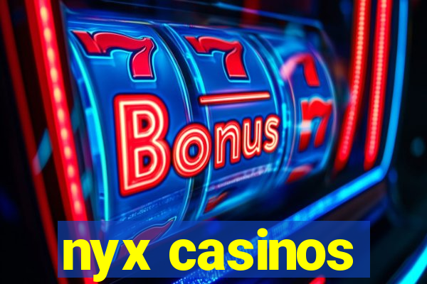 nyx casinos